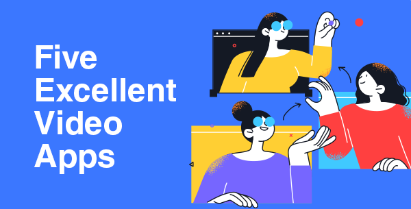 6 Excellent Apps That Simplify Video Conferencing For Remote Work